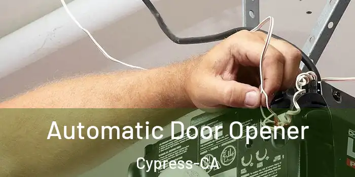  Automatic Door Opener Cypress-CA