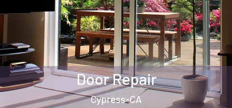  Door Repair Cypress-CA