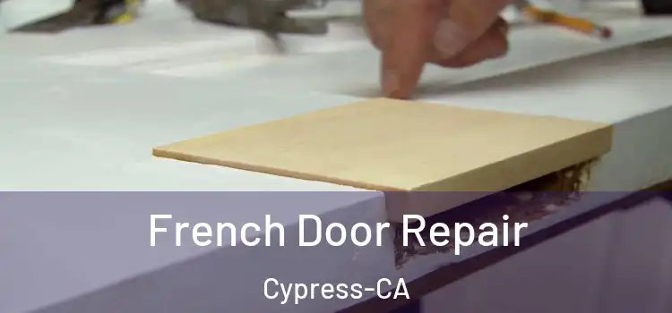 French Door Repair Cypress-CA